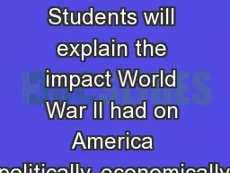 Chapter 12 Students will explain the impact World War II had on America politically, economically,