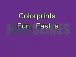 Colorprints Fun,  Fast  a
