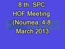 8 th  SPC HOF Meeting (Noumea, 4-8 March 2013