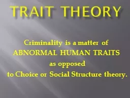 Trait Theory Criminality is a matter of