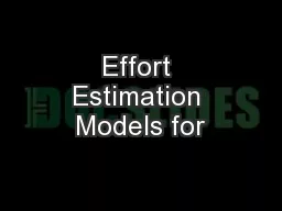 Effort Estimation Models for