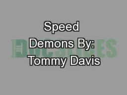 Speed Demons By: Tommy Davis