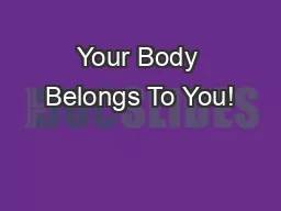 Your Body Belongs To You!