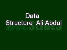 Data Structure  Ali Abdul
