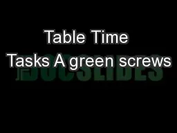 Table Time Tasks A green screws