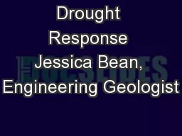 Drought Response Jessica Bean, Engineering Geologist
