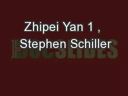 Zhipei Yan 1 ,  Stephen Schiller