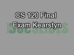 CS 120 Final Exam Kearstyn