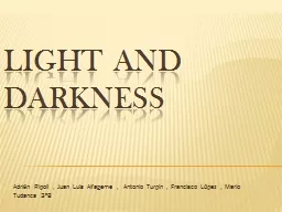 Light and Darkness Adrián Ripoll , Juan Luis