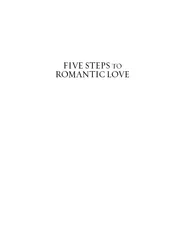 FIVE STEPS TO ROMANTIC LOVE  FIVE STEPS TO ROMANTIC LO
