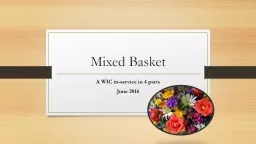 Mixed Basket A WIC in-service in 4 parts