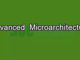 Advanced  Microarchitecture