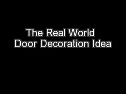The Real World  Door Decoration Idea