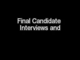 Final Candidate Interviews and