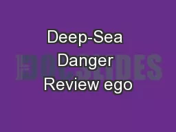 Deep-Sea Danger Review ego