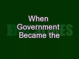 When Government Became the