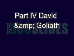 Part IV David & Goliath