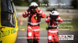 Lung Trauma Task By Dr Ben Siggers and Jason Butler, HEMS Paramedic