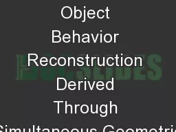 Deformable Object Behavior Reconstruction Derived Through Simultaneous Geometric