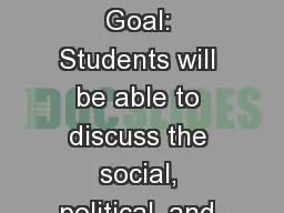 Chapter 7  Learning Goal: Students will be able to discuss the social, political, and