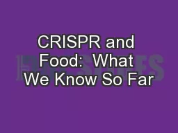 CRISPR and Food:  What We Know So Far