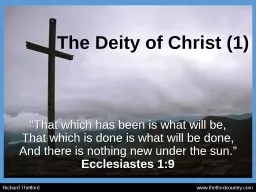 The Deity of Christ (1) “That which has been is what will be,