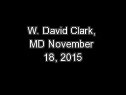 W. David Clark, MD November 18, 2015