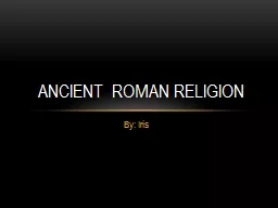 By: Iris  Ancient Roman Religion