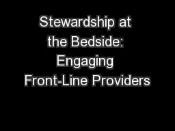 Stewardship at the Bedside: Engaging Front-Line Providers