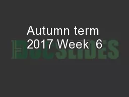 Autumn term 2017 Week  6