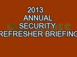 2013   ANNUAL SECURITY REFRESHER BRIEFING