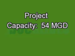 Project Capacity:  54 MGD