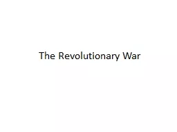 The Revolutionary War Following the Declaration of Independence…
