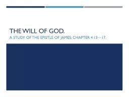 The will of God. A study of the Epistle of James; chapter 4:13—17.