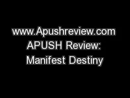 www.Apushreview.com APUSH Review: Manifest Destiny