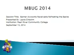MBUG 2014 Session Title:  Banner Accounts Receivable Refreshing the Basics
