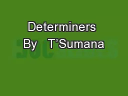 Determiners By   T’Sumana