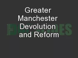 Greater Manchester Devolution and Reform
