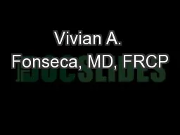 Vivian A. Fonseca, MD, FRCP