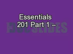 Essentials 201 Part 1 –