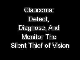Glaucoma: Detect, Diagnose, And Monitor The Silent Thief of Vision
