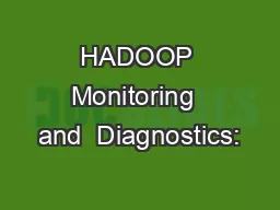 HADOOP Monitoring  and  Diagnostics: