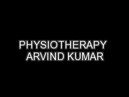 PHYSIOTHERAPY ARVIND KUMAR