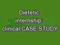 Dietetic internship: clinical CASE STUDY