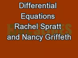Differential Equations Rachel Spratt and Nancy Griffeth