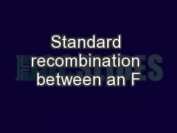 Standard recombination between an F