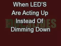 When LED’S Are Acting Up Instead Of Dimming Down