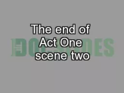 The end of Act One scene two