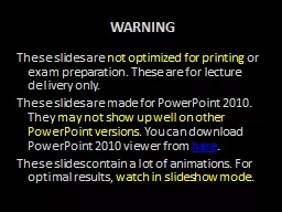 WARNING These slides are