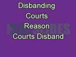 Disbanding Courts Reason Courts Disband